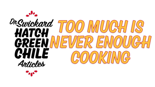 Too Much Is Never Enough Cooking