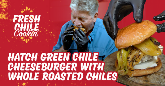 Hatch Green Chile Cheeseburger with Whole Roasted Chiles | Fresh Chile Cookin' with Randy