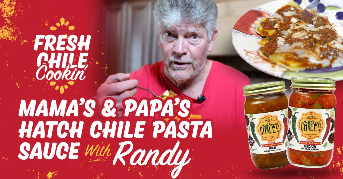 Mama’s & Papa’s Hatch Chile Pasta Sauce | Fresh Chile Cookin' with Randy