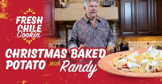 Christmas Baked Potato | Fresh Chile Cookin’ with Randy