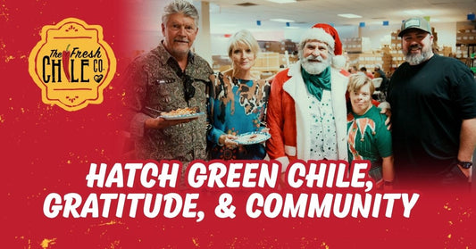 Hatch Green Chile, Gratitude, and the People Behind Fresh Chile Company