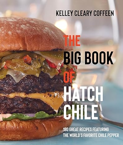 The Big Book of Hatch Chile: 180 Great Recipes Featuring the World's Favorite Chile Pepper product image (primary)