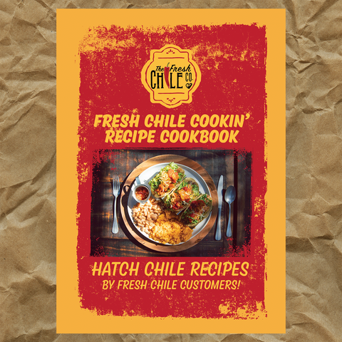 Fresh Chile Cookin' Recipe Cookbook (Ebook) - The Fresh Chile Company