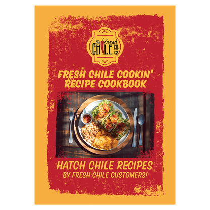 Fresh Chile Cookin' Recipe Cookbook (Physical & Ebook) - The Fresh Chile Company